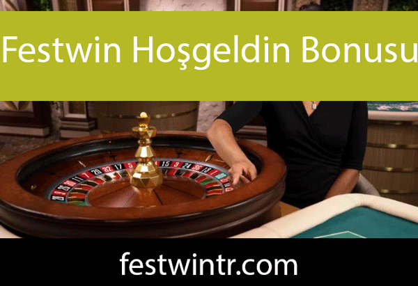 Festwin hoşgeldin bonusu vesilesiyle önde gelmektedir.