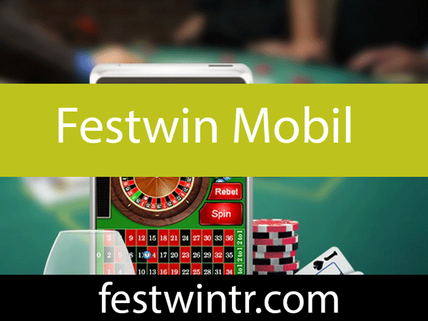 Festwin mobil giriş imkanıyla kıymetli seviyededir.