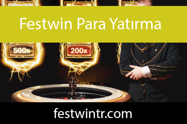Festwin para yatırma alanıyla pratikçe konumdadır.